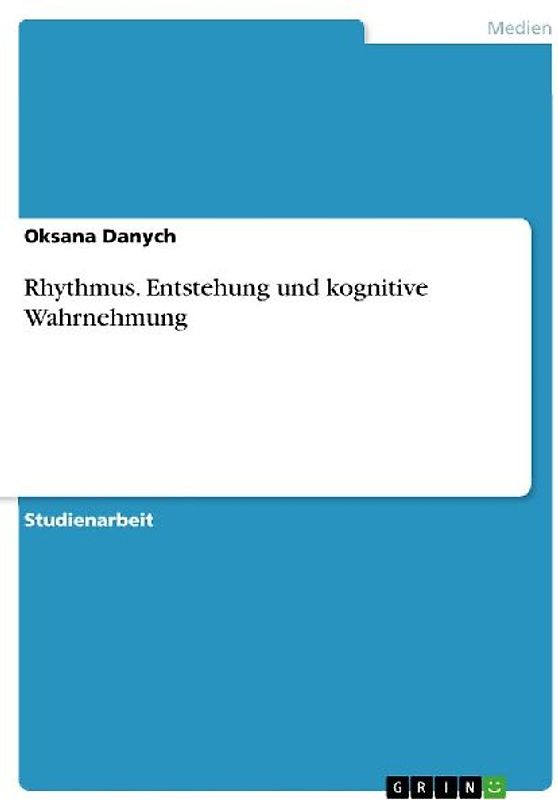 Rhythmus. Entstehung und kognitive Wahrnehmung
