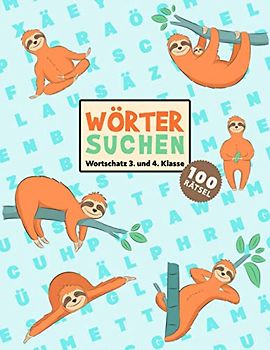 Buchstabensalat - Rätselbuch Für Kinder: 100 Wortsuchrätsel Wortschatz 3. & 4. Klasse | Wörter suchen im Wortgitter | Suchsel Wortsuchspiel | ... & Denksport | Faultier Motiv