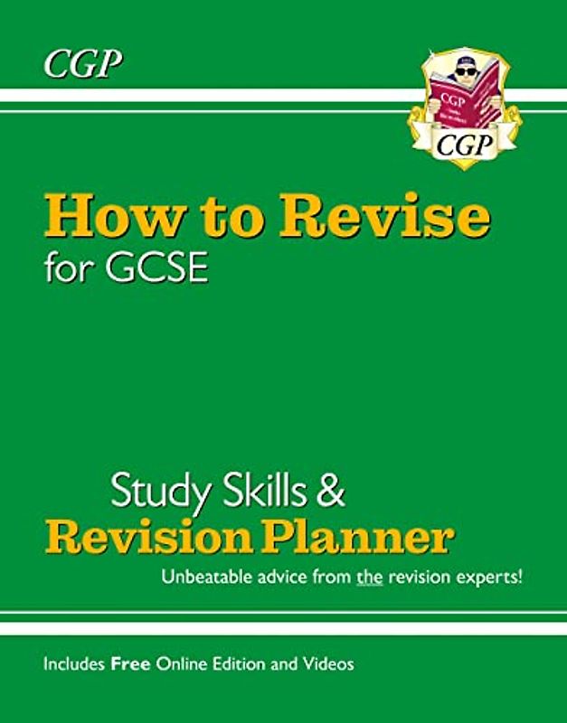 How to Revise for GCSE: Study Skills & Planner - from CGP, the Revision Experts (inc Online Edition): perfect for the 2022 and 2023 exams