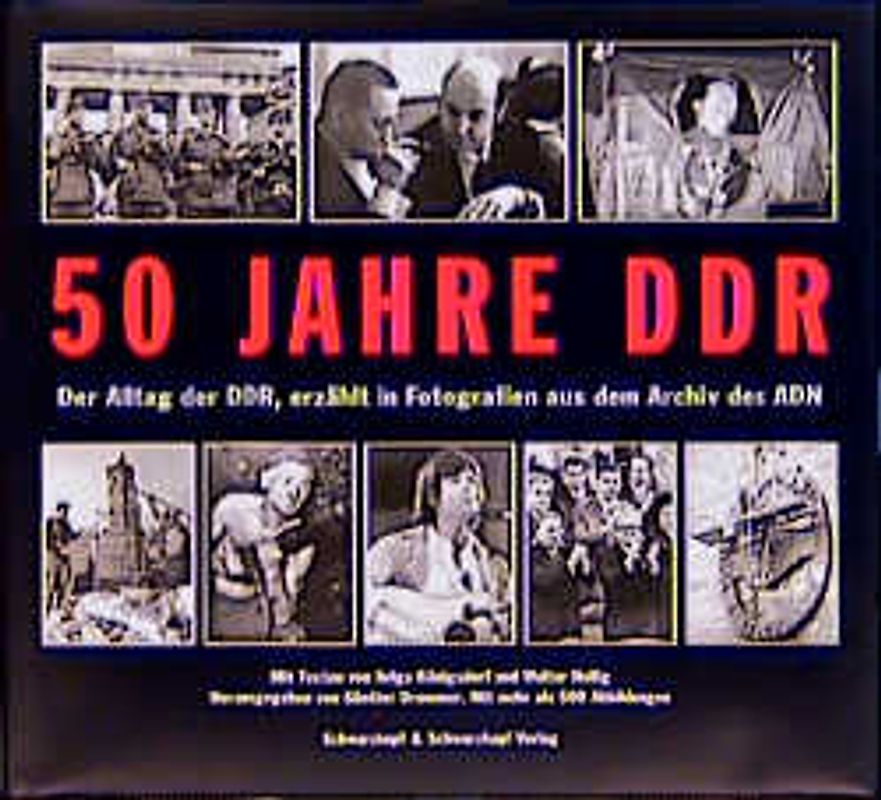 50 Jahre DDR. Der Alltag der DDR, erzählt in Fotografien aus dem Archiv des ADN