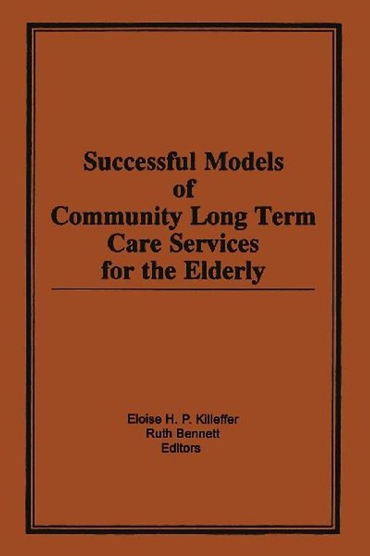 Successful Models of Community Long Term Care Services for the Elderly