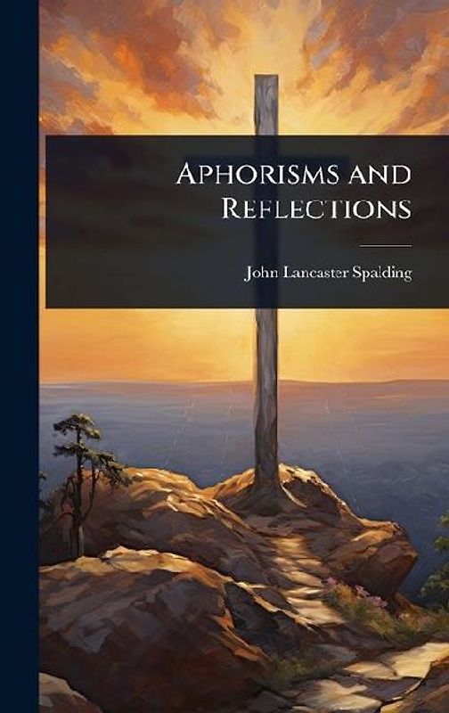Aphorisms and Reflections