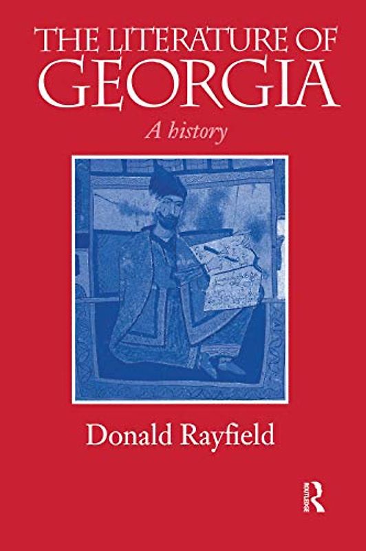 The Literature of Georgia: A History (Caucasus World)