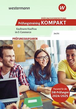 Prüfungsvorbereitung Prüfungstraining KOMPAKT - Kaufmann/Kauffrau im E-Commerce