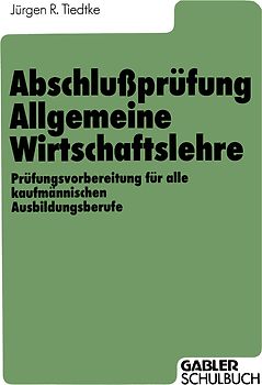 Abschlußprüfung Allgemeine Wirtschaftslehre