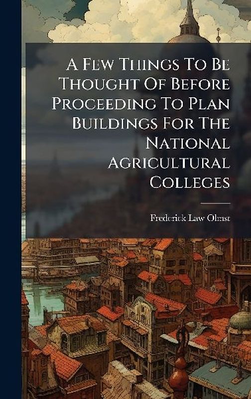 A Few Things To Be Thought Of Before Proceeding To Plan Buildings For The National Agricultural Colleges