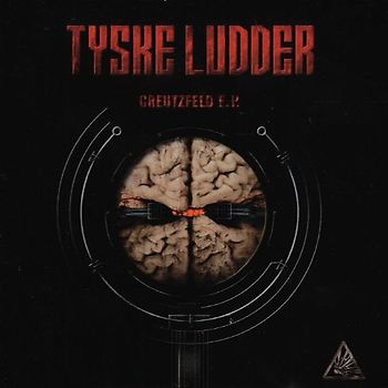 Tyske Ludder - Creutzfeld Ep