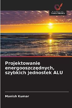 Projektowanie energooszcz¿dnych, szybkich jednostek ALU