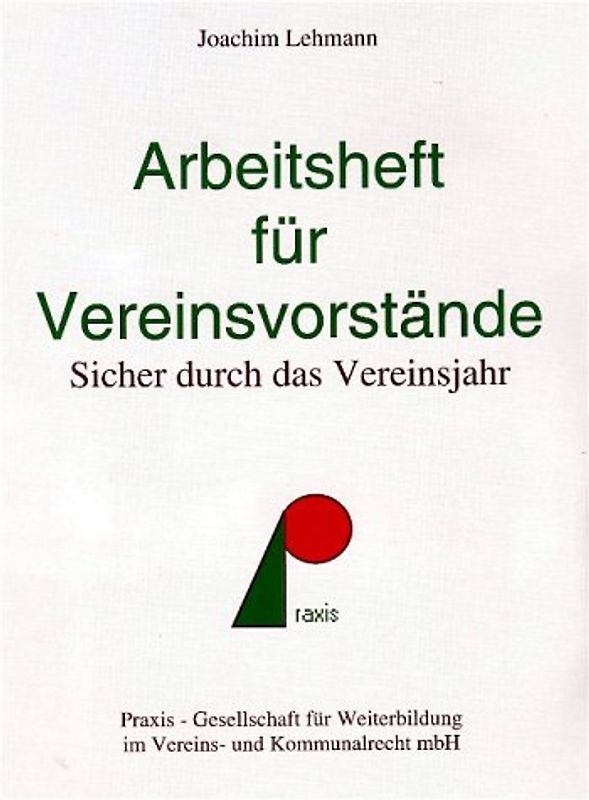 Arbeitsheft für Vereinsvorstände 2005/2006. Sicher durch das Vereinsjahr