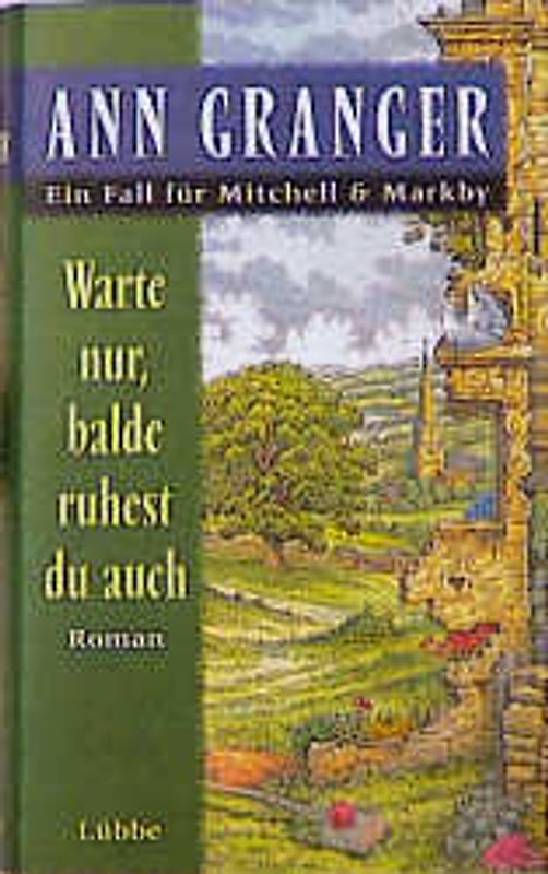 Warte, bald ruhest auch du. Ein Fall für Markby & Mitchell. Roman