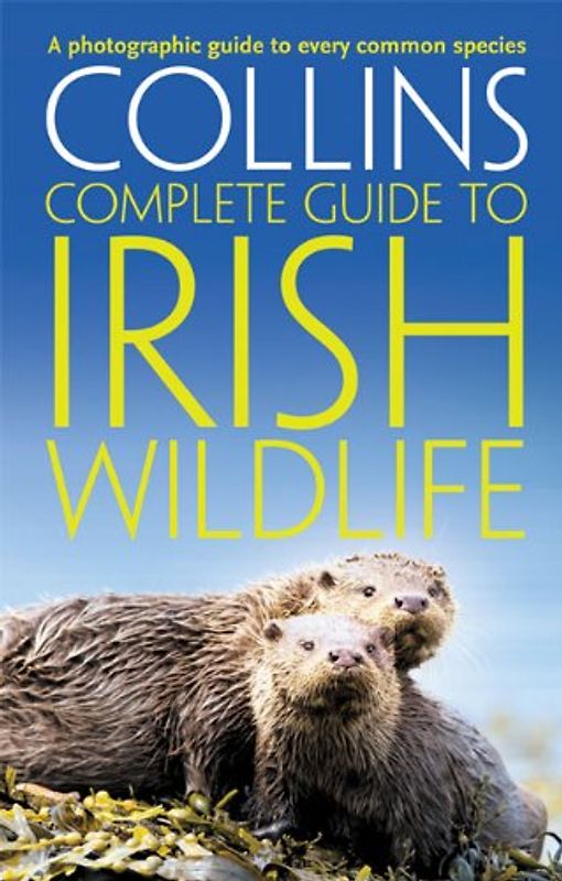 Collins Complete Irish Wildlife (Collins Complete Guides) - Sterry, Paul