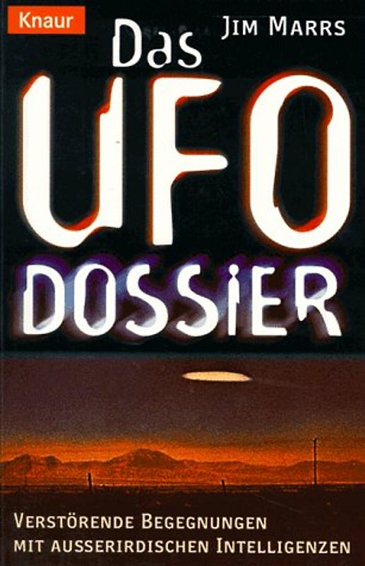 Das UFO-Dossier. Verstörende Begegnungen mit ausserirdischen Intelligenzen
