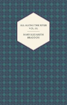 All Along the River Vol. III.