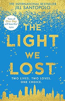 The Light We Lost: Two Lives.Two Loves.One Choice.