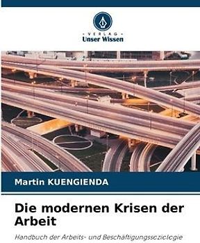 Die modernen Krisen der Arbeit