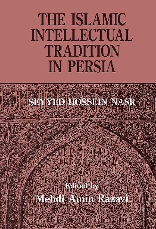 The Islamic Intellectual Tradition in Persia