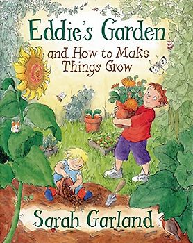 Eddie's Garden And How To Make Things Grow