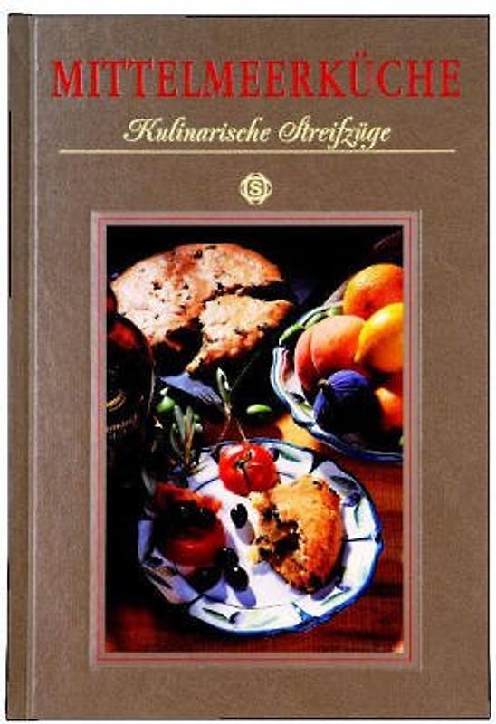 Mittelmeerküche - Kulinarische Streifzüge