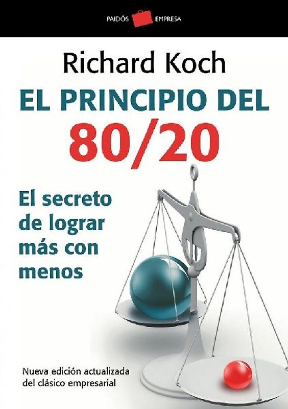 El principio 80/20 : el secreto de lograr más con menos