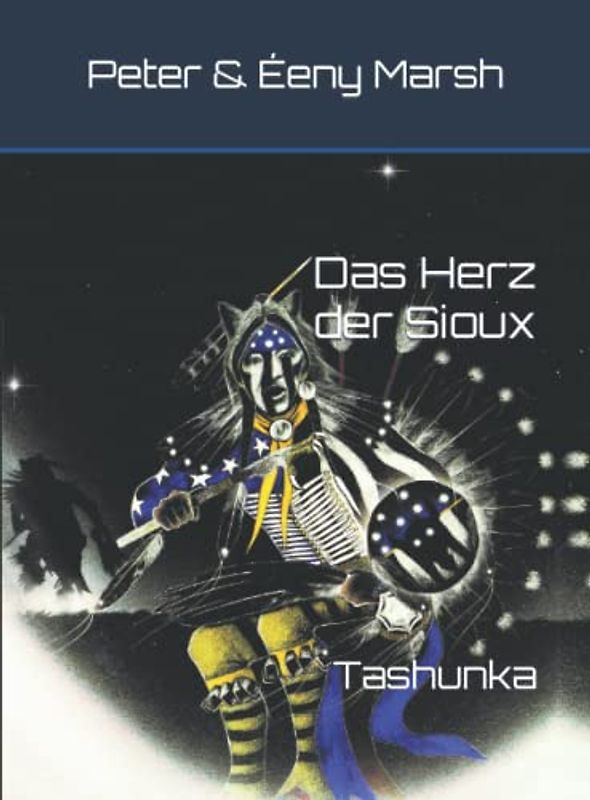 Das Herz der Sioux: Tashunka (Das Herz der Sioux- Sammelband, Band 3)