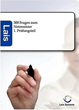 300 Prüfungsfragen zum Netzmeister