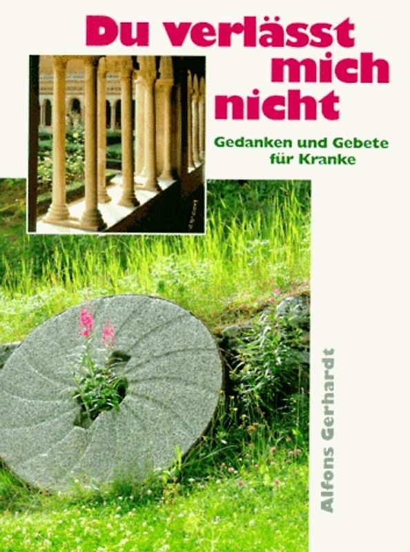 Du verlässt mich nicht. Gedanken und Gebete für Kranke