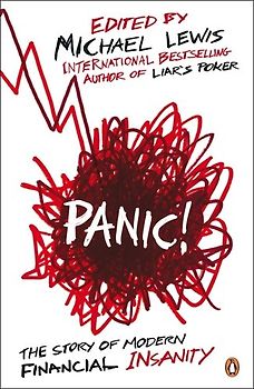 Panic: The Story of Modern Financial Insanity - Michael Lewis