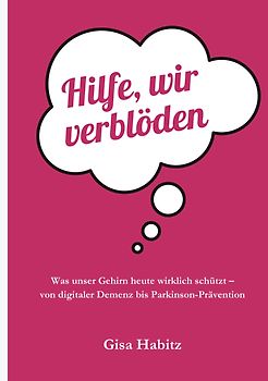 Hilfe, wir verblöden