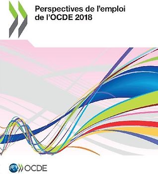 Perspectives de l'emploi de l'OCDE 2018