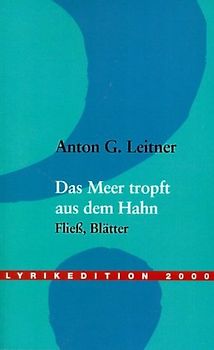 Das Meer tropft aus dem Hahn. Gedichte