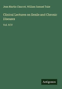 Clinical Lectures on Senile and Chronic Diseases