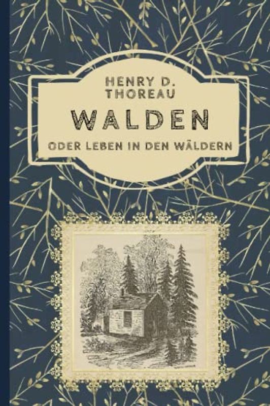 Walden oder Leben in den Wäldern