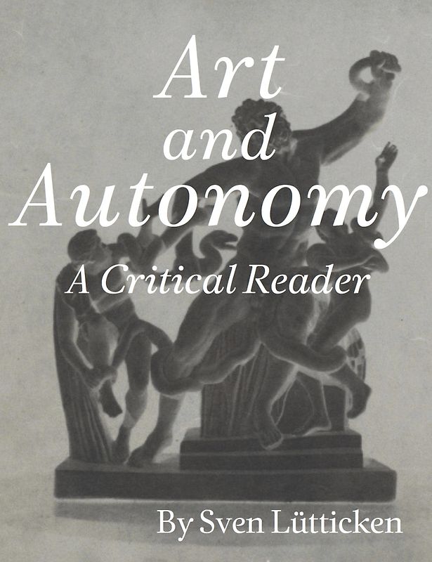Art and Autonomy A Critical Reader