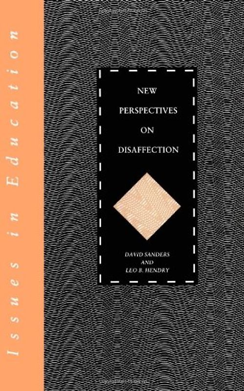 New Perspectives on Disaffection (Issues in Education) - Sanders, David