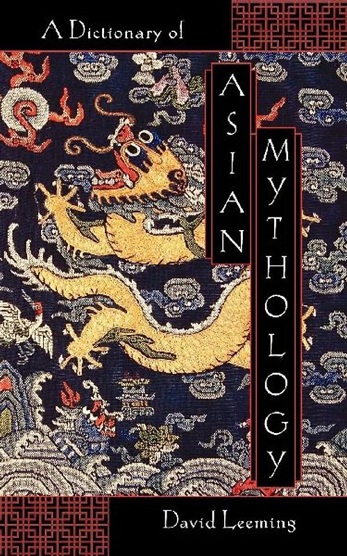A Dictionary of Asian Mythology