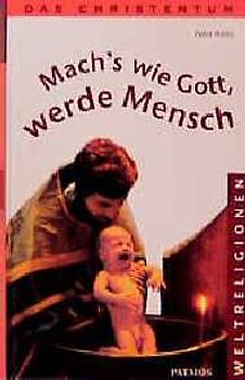 Mach's wie Gott - werde Mensch