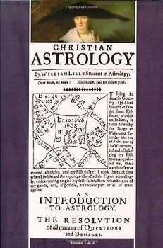 Christian Astrology, Books 1 & 2 - William Lilly