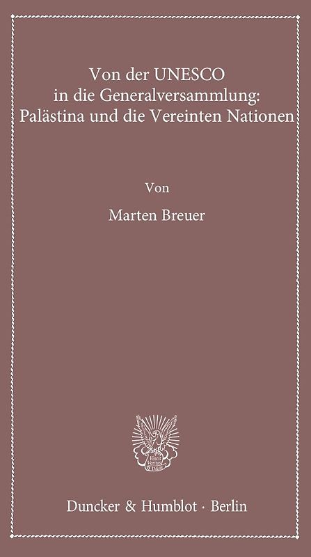 Von der UNESCO in die Generalversammlung: Palästina und die Vereinten Nationen.