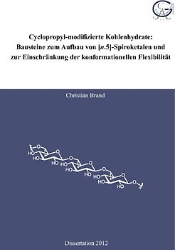 Cyclopropyl-modifizierte Kohlenhydrate: Bausteine zum Aufbau von [n.5]-Spiroketalen und zur Einschränkung der konformationellen Flexibilität