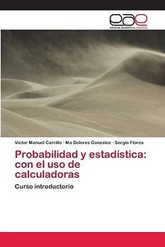 Probabilidad y estadística: con el uso de calculadoras