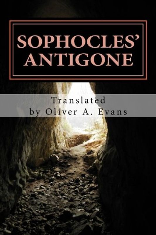 Sophocles' Antigone: A New Translation for Today's Audiences and Readers (Ancient Greek Theater Today, Band 1)
