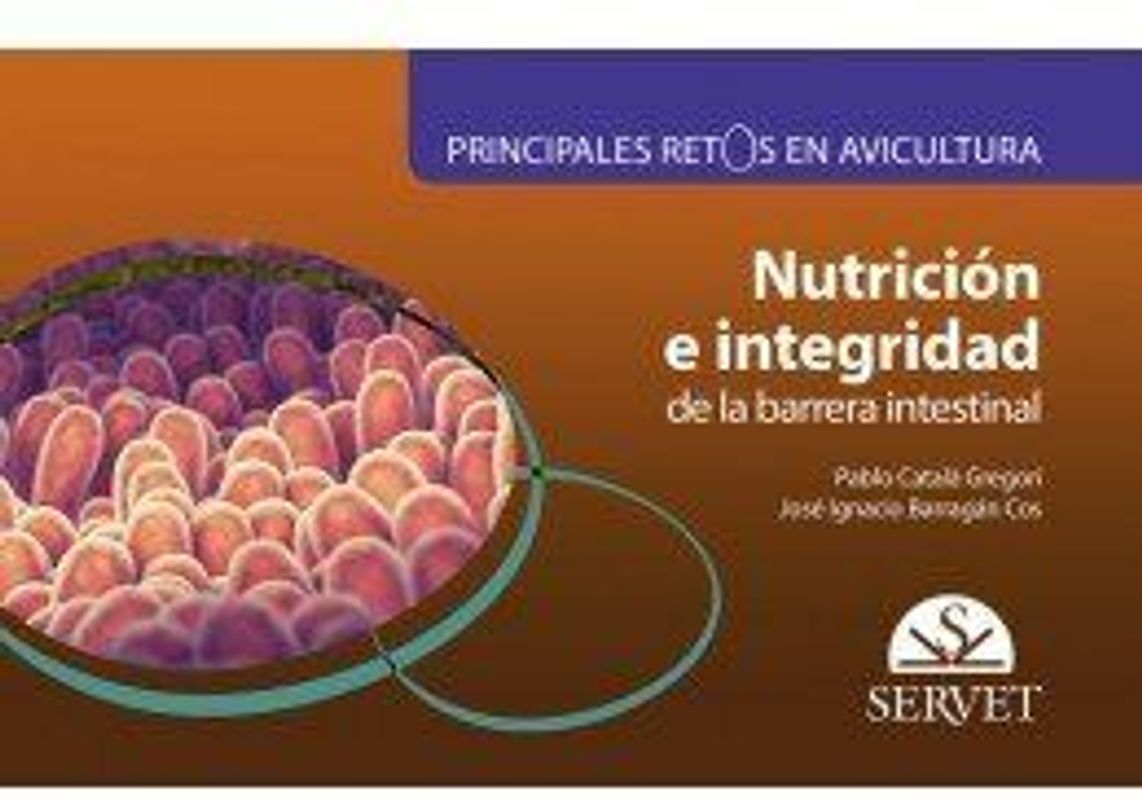 Principales Retos En Avicultura. Nutrición E Integridad de la Barrera Intestinal