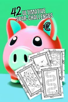 Ultimative Spar-Challenges: 42 abwechslungsreiche, spaßige und einfache Geld-Spar-Challenges + 36 zusätzliche Vorlagen für eigene Ideen | tägliche und ... | Euro € (Amazing Money Savings Challenges)