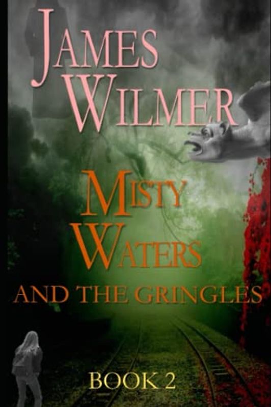 Misty Waters and the Gringles: The Misty Waters saga book 2
