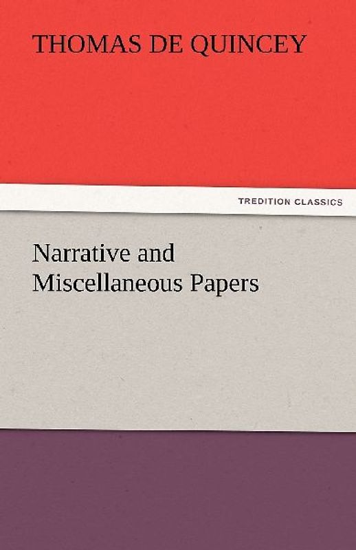 Narrative and Miscellaneous Papers