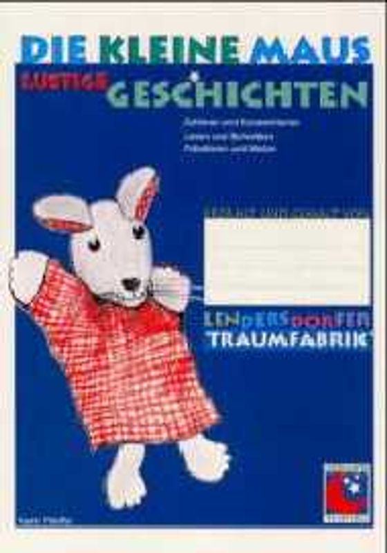 Die kleine Maus. Geschichten zum Lesen- und Schreibenlernen
