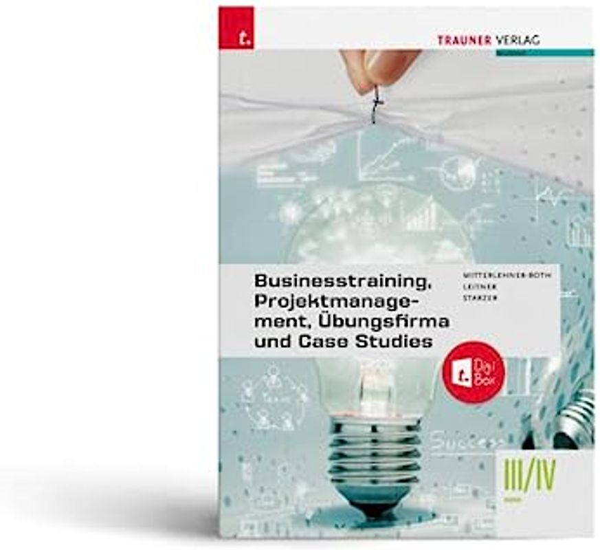 Businesstraining, Projektmanagement, Übungsfirma und Case Studies III/IV HAK + TRAUNER-DigiBox