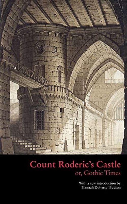 Count Roderic's Castle, or, Gothic Times (Gothic Classics)