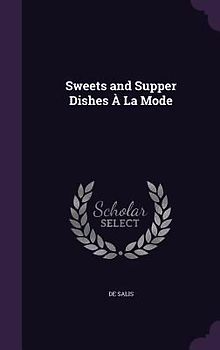 Sweets and Supper Dishes a la Mode