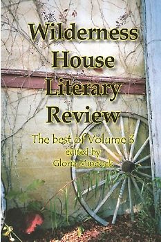 Wilderness House Literary Review - The Best of Volume 3